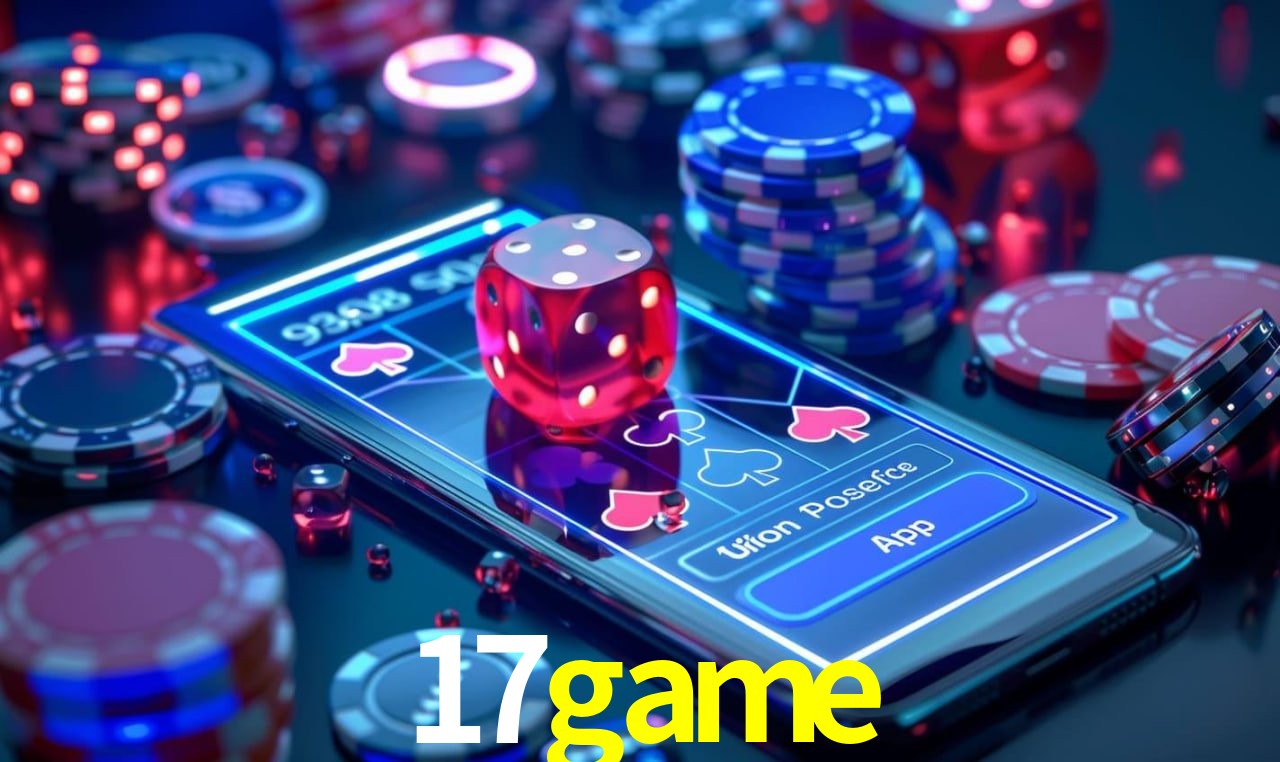 Explore as vantagens do 17game: serviço profissional e confiabilidade